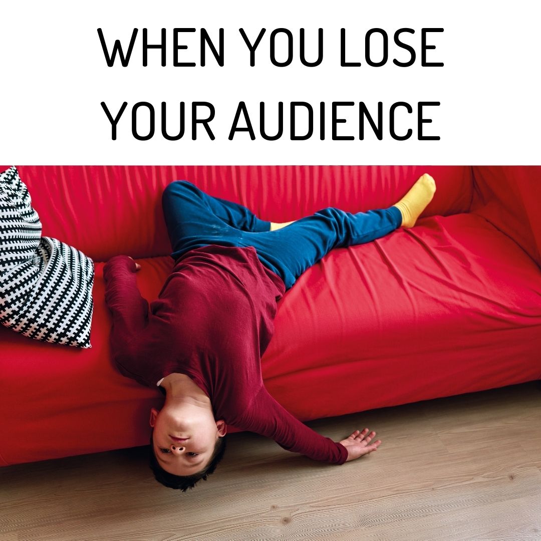 When You Lose Your Audience